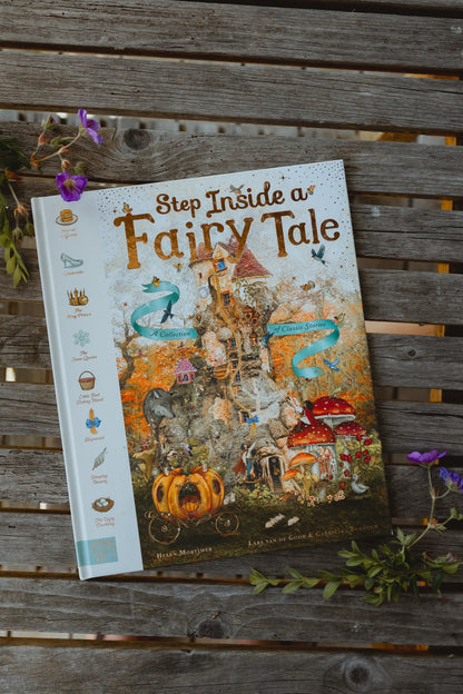 Step Inside a Fairy Tale: A Collection of Classic Stories
